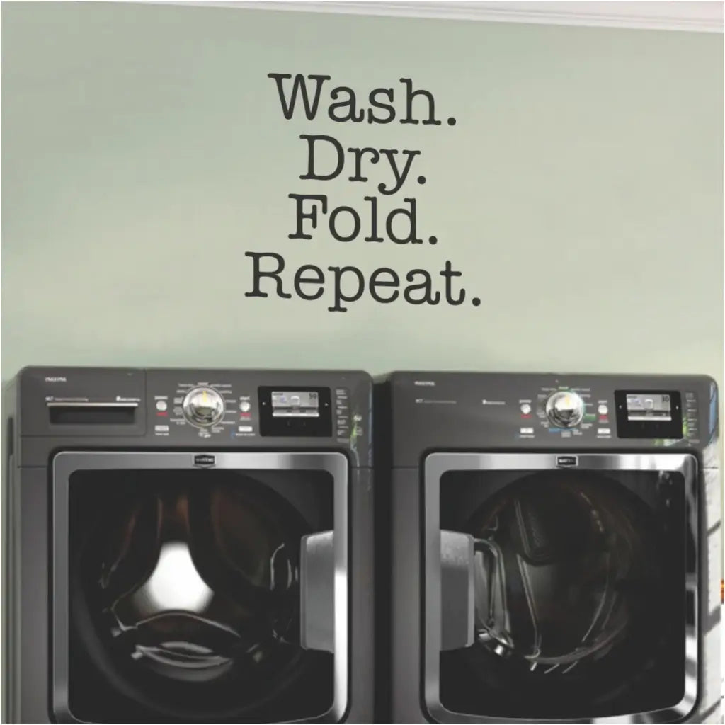 Simple wall decal for your laundry room that reads WASH. DRY. FOLD. REPEAT.