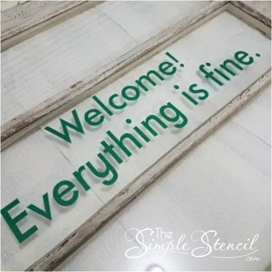 Welcome! Everything is fine. - A vinyl decal in medium green to match The Good Place logo and applied to a glass window for hanging in her home. Beautiful work!