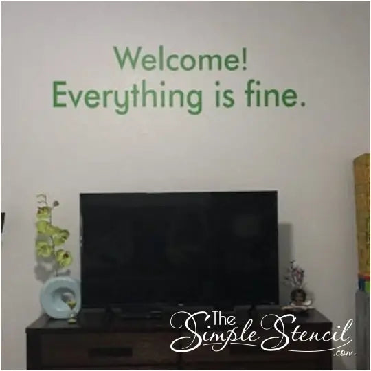Welcome Everything Is Fine - Lime green wall decal shown behind TV on wall - Similar to The Good Place display in popular netflix show.