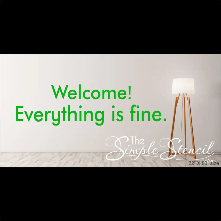 Large welcome everything is fine wall decal from The Good Place television series shown in the 22" x 80" size which looks nice in your gathering areas  as a conversation starter.