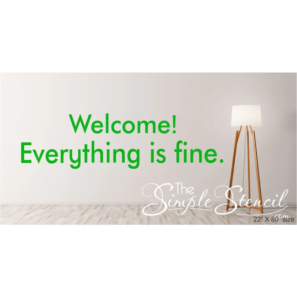 Large welcome everything is fine wall decal from The Good Place television series shown in the 22" x 80" size which looks nice in your gathering areas  as a conversation starter.