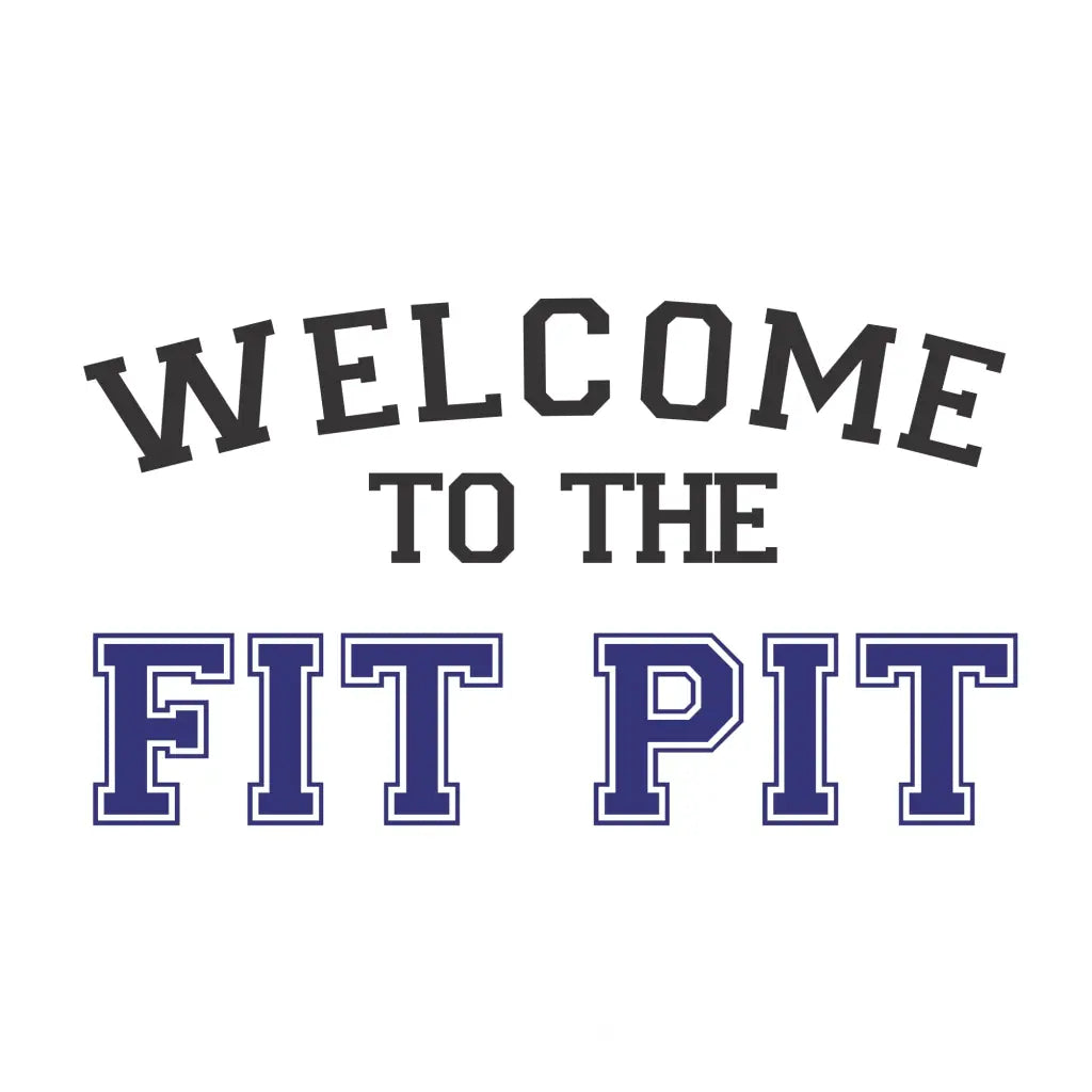 Welcome To The Fit Pit - Gym Wall Sign Decal