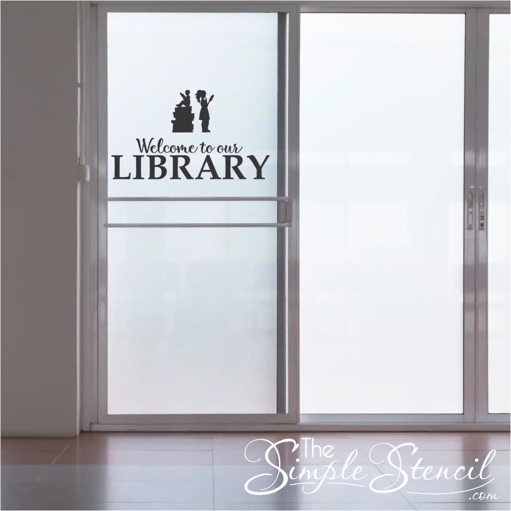 Welcome to our Library wall or window decal shown displayed in a creative pattern on an entry door to the Library welcoming guests as they walk through the doors and directing students in a school or community environment.