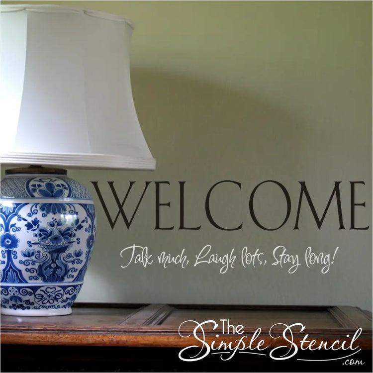 WELCOME - Talk much, laugh lots, stay long! - Beautiful vinyl wall decals to welcome guest to your home or rental!