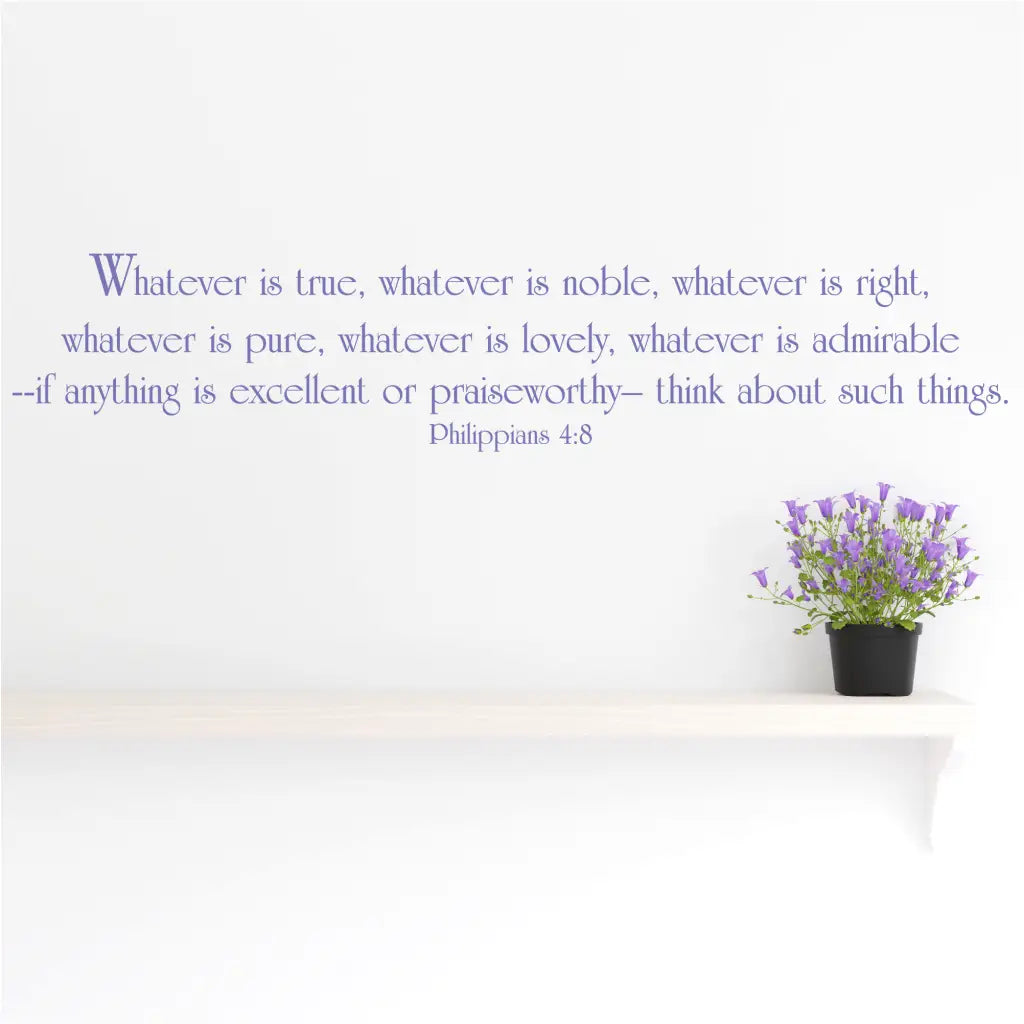 Whatever Is True Philippians 4:8 Vinyl Wall Decal Sticker