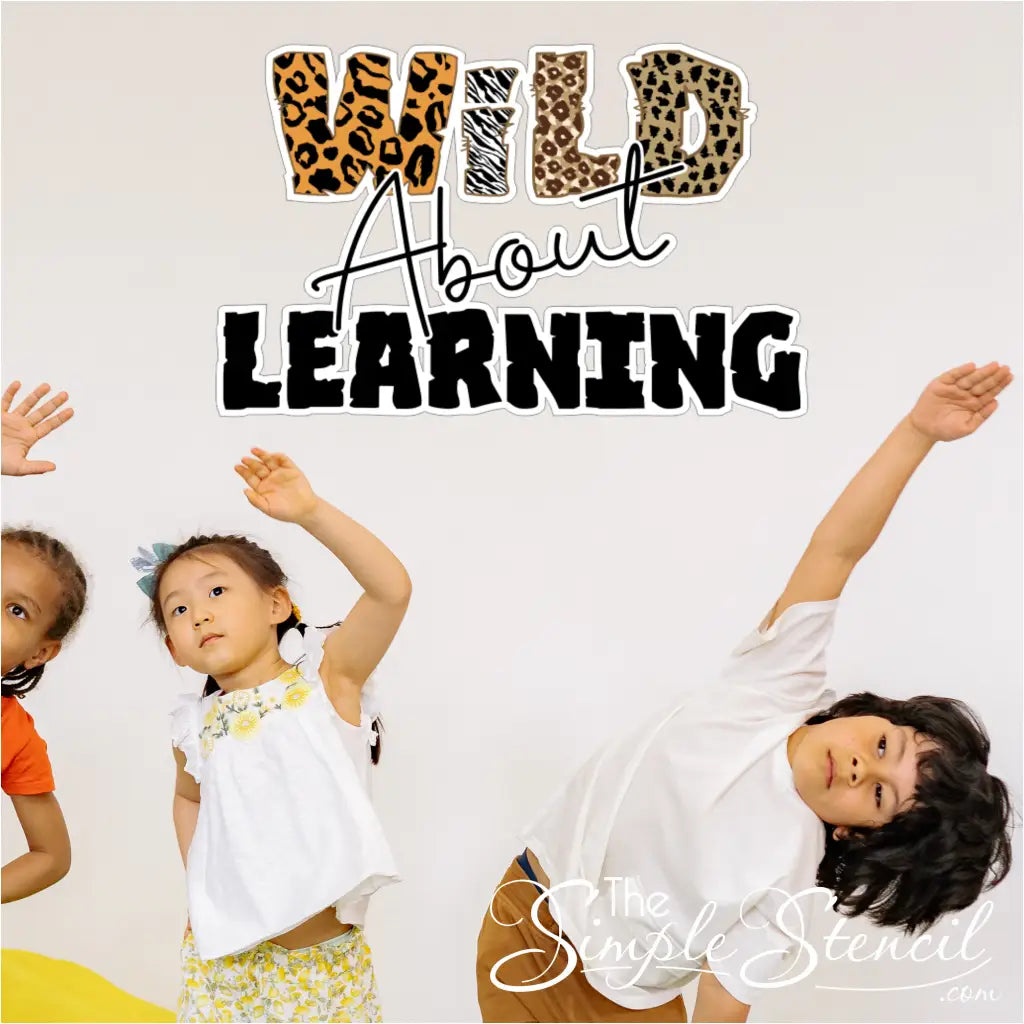 WILD About Learning -  Wall Decal - School & Classroom Decor