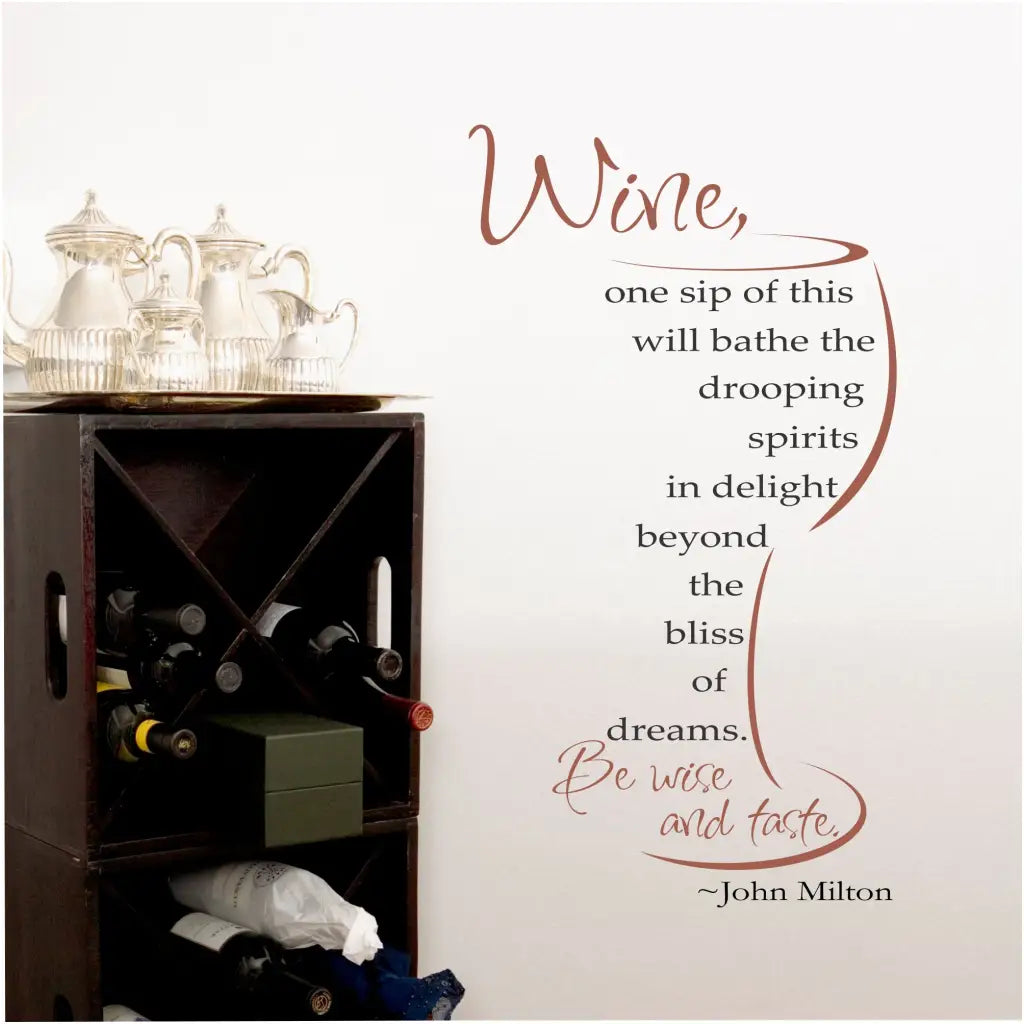 Wine, be wise and taste. Quote by John Milton wall decal to display in your home bar, restaurant  or as a gift for any wine connoisseur