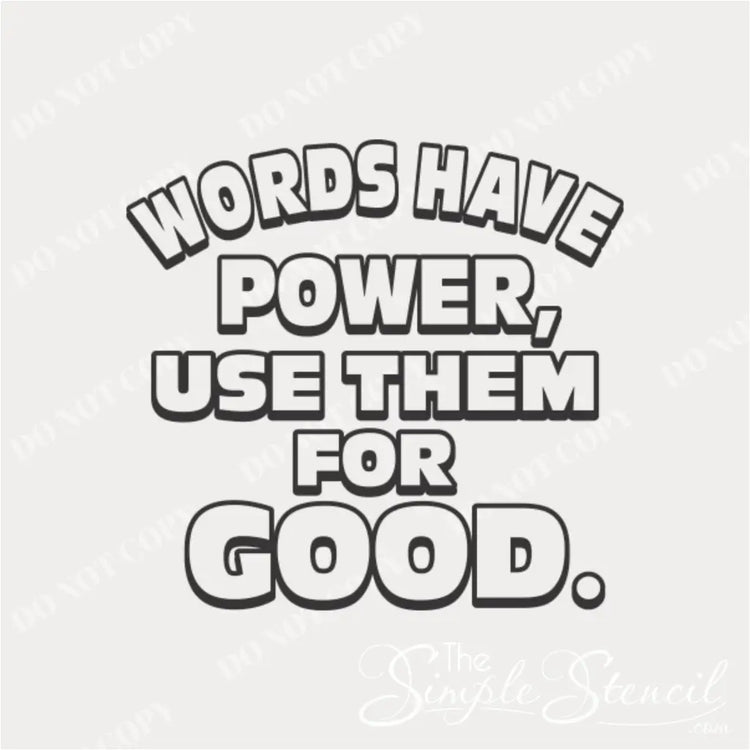 "Words Have Power, Use Them For Good" bold black outline text vinyl decal design on a white background, featuring Inspirational school kindness message.