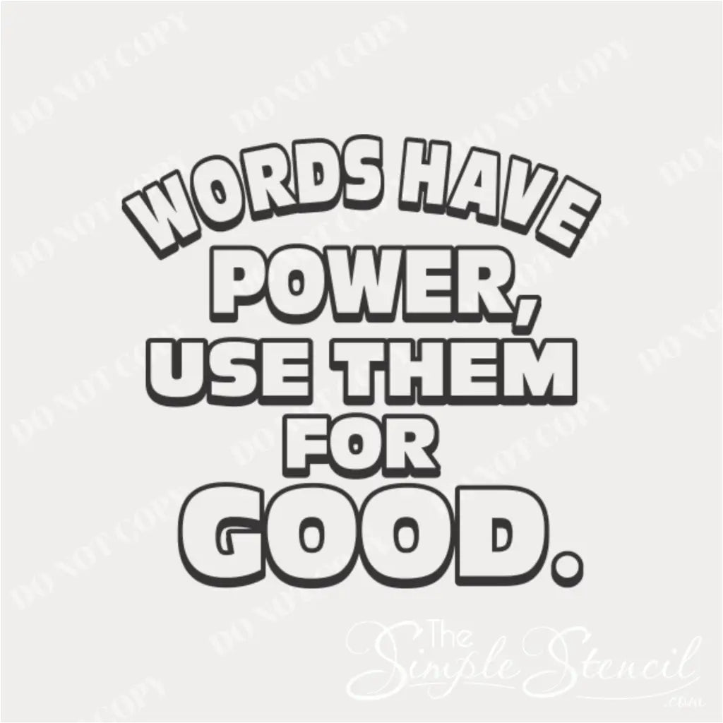 "Words Have Power, Use Them For Good" bold black outline text vinyl decal design on a white background, featuring Inspirational school kindness message.