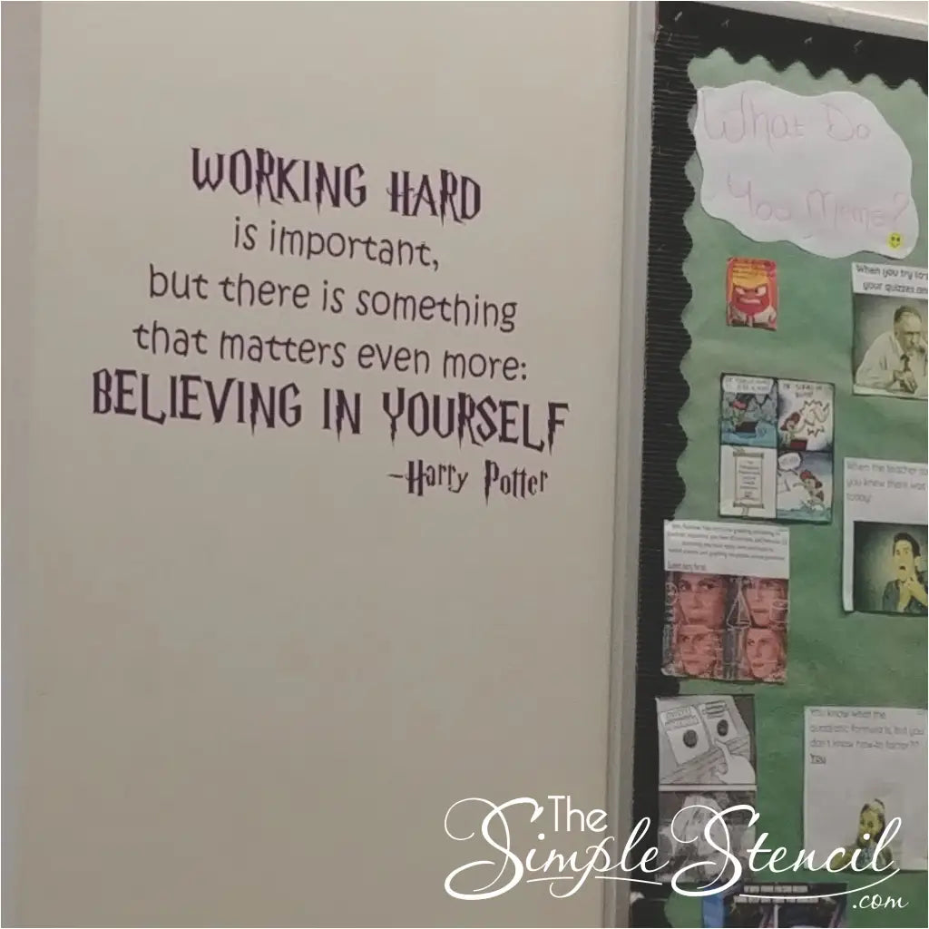 Customer supplied picture of Harry Potter quote decal applied to classroom wall to inspire students in her language arts class.