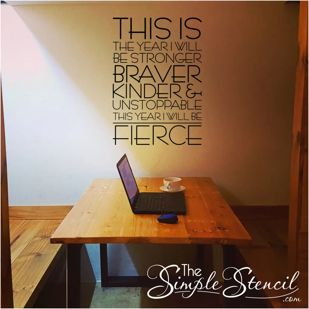 This year I will be fierce motivational wall decal by The Simple Stencil applied to a work at home dining room wall.