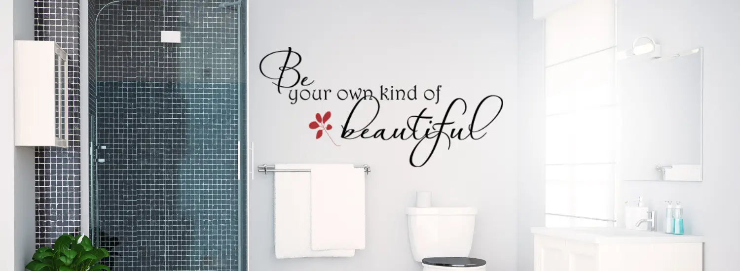 Beautiful and inspiring wall messages that are easy to apply to bathroom walls, premium quality allows them to appear painted on however removable when ready for a change!