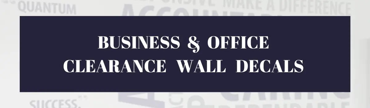 Clearance Priced Wall Decals For Business & Office Decor