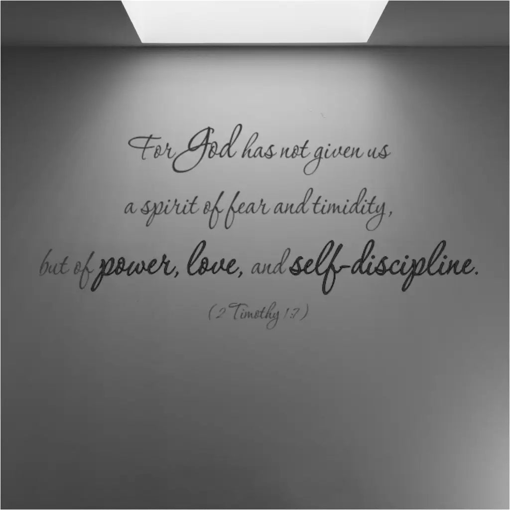 For God has not given us a spirit of fear and timidity, but of power, love and self discipline. 2 Timothy 1:7 bible verse wall decal by The Simple Stencil