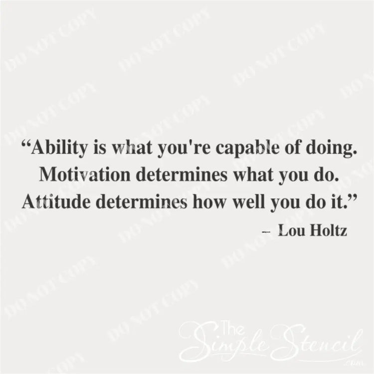 Close-up image of the Lou Holtz motivational wall decal  Text reads: "Ability is what you're capable of doing. Motivation determines what you do. Attitude determines how well you do it. - Lou Holtz"