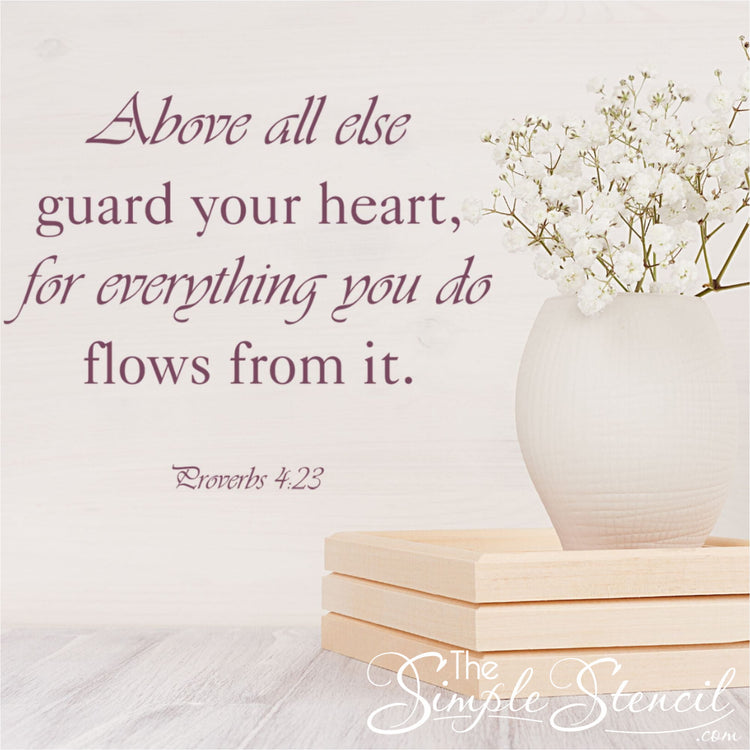 Above All Else Guard Your Heart Proverbs 4:23 wall decal for Christian homes and churches, in custom colors and sizes