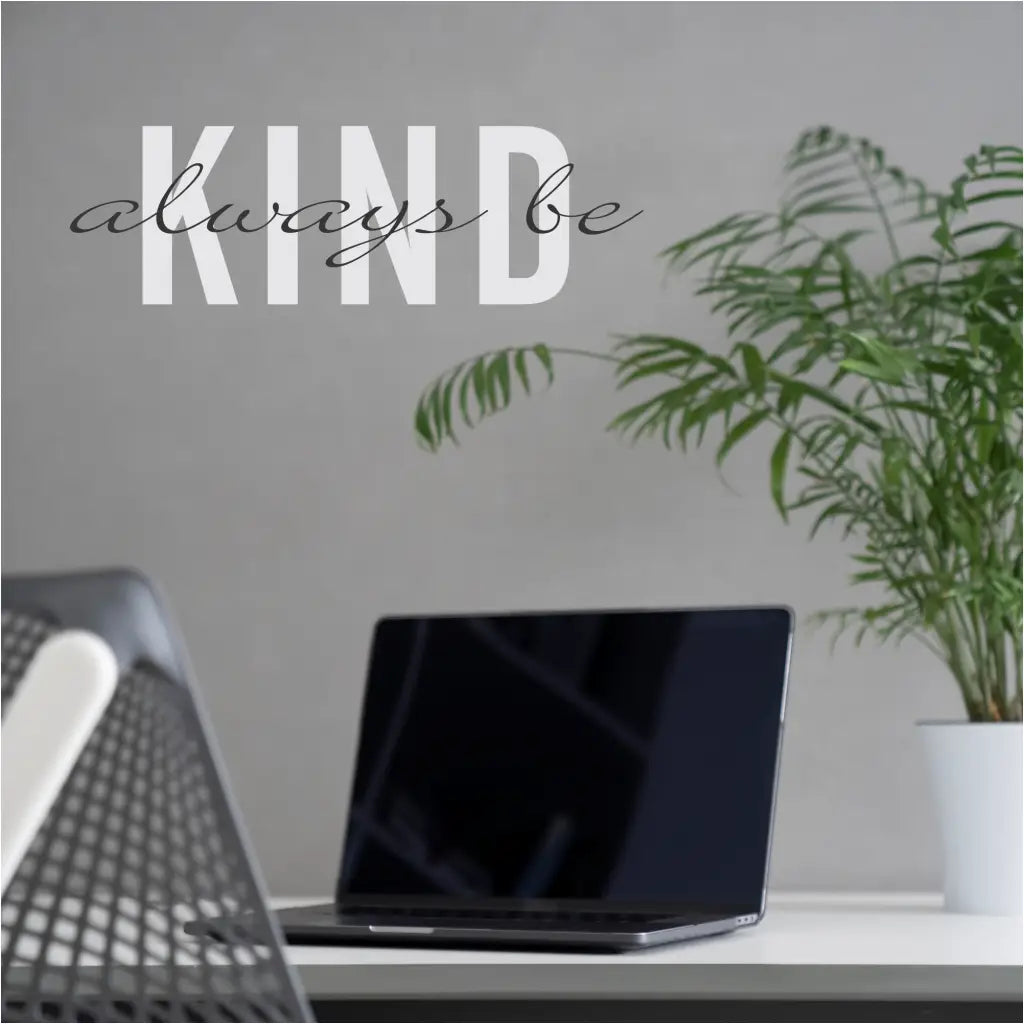 Always Be Kind | Kindness Wall Quote Decal Sticker School Decor
