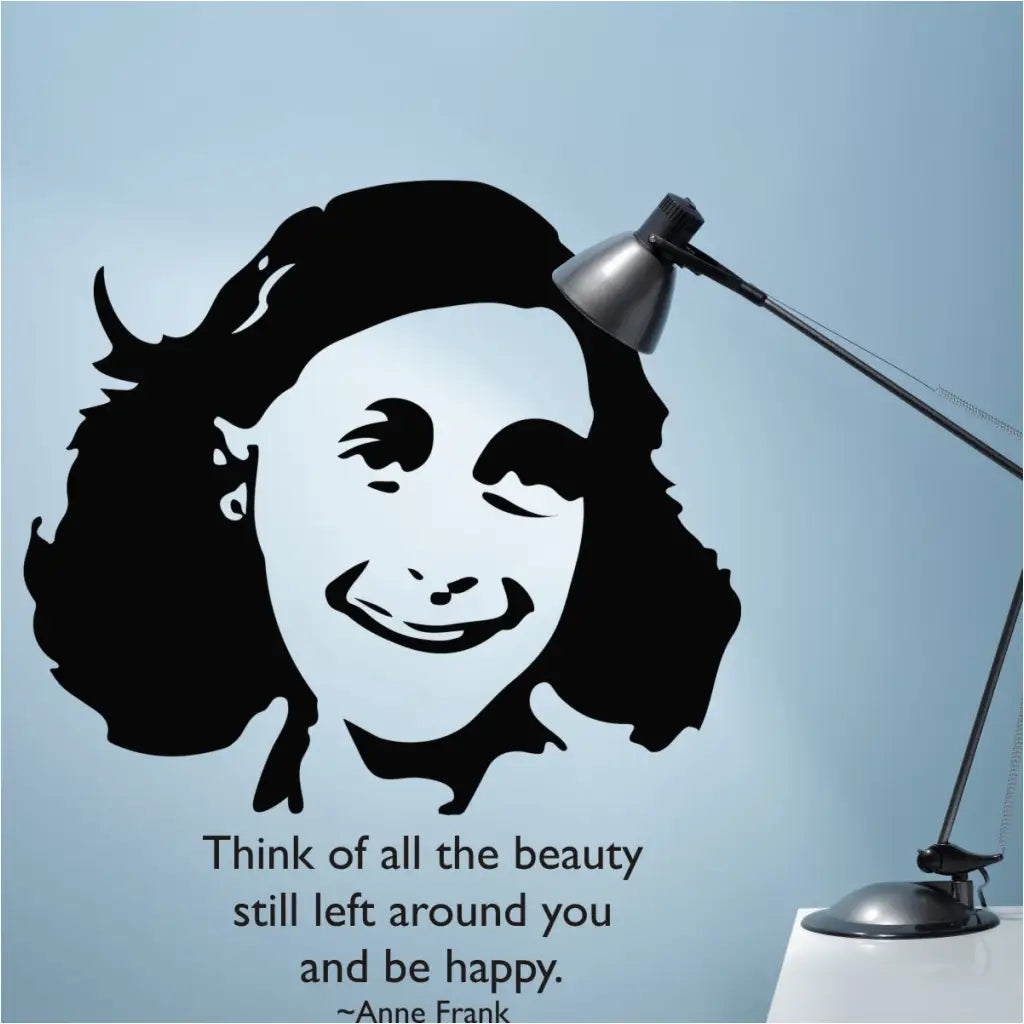 Anne Frank Face Silhouette Wall Decal for display in school classrooms to help teach History and inspire with her bravery. Quote below her reads: Think of all the beauty still left around you and be happy. Anne Frank