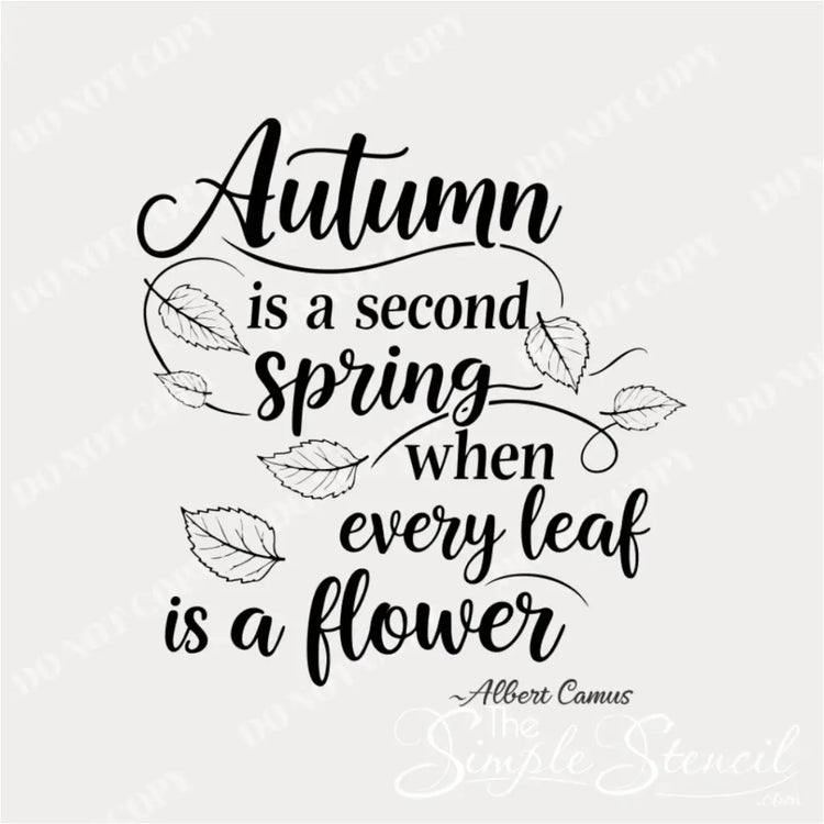 A black and white graphic design of the quote "Autumn is a second spring when every leaf is a flower." by Albert Camus. The text is in a flowing script font with leafy accents.