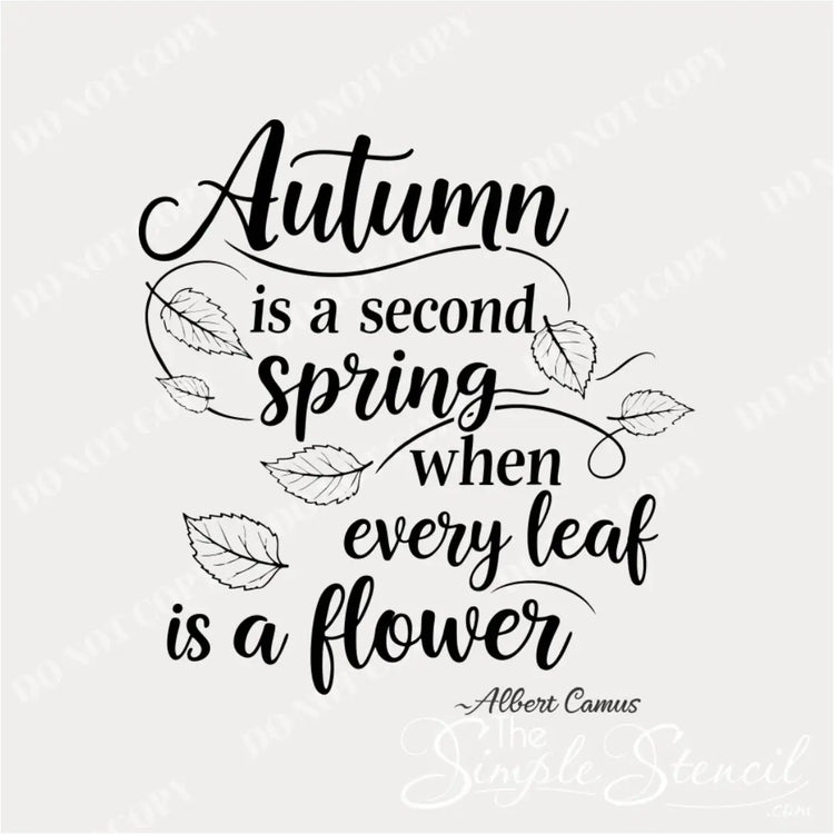 A black and white graphic design of the quote "Autumn is a second spring when every leaf is a flower." by Albert Camus. The text is in a flowing script font with leafy accents.