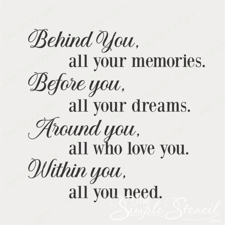 A typographic wall-art style quote on a light warm gray background: 'Behind You, all your memories. Before you, all your dreams.