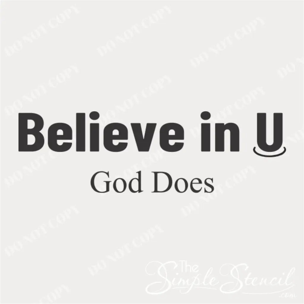 Motivational spiritual quote decal closeup 'Believe in U God Does' on a light gray background