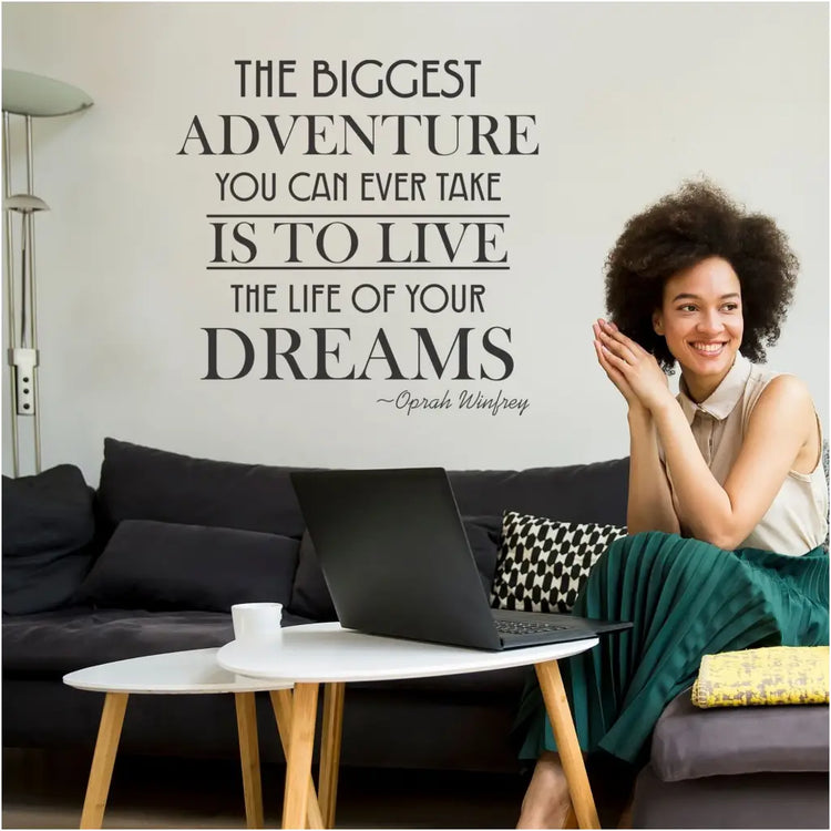 Inspirational wall quote decal by The Simple Stencil of Oprah's quote that reads The biggest adventure you can ever take is to live the life of your dreams. 