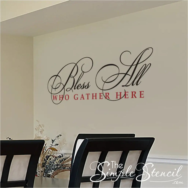 Create a warm and inviting gathering space with our exquisite "Bless All Who Gather Here" vinyl wall decal.