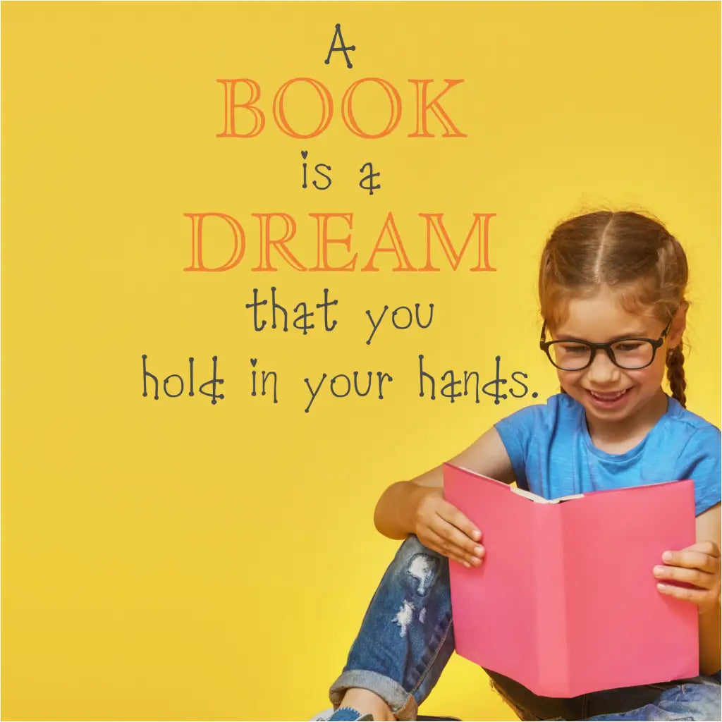 A book is a dream that you hold in your hands. An adorable vinyl wall decal to display in your school library, classroom reading corner or home library book nook! By The Simple Stencil