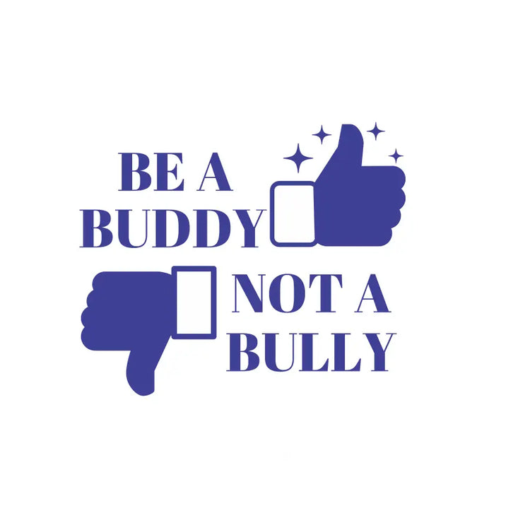 Blue be a buddy not a bully wall decal with thumbs up and thumbs down icons sparkles bully wall for kindness promotion