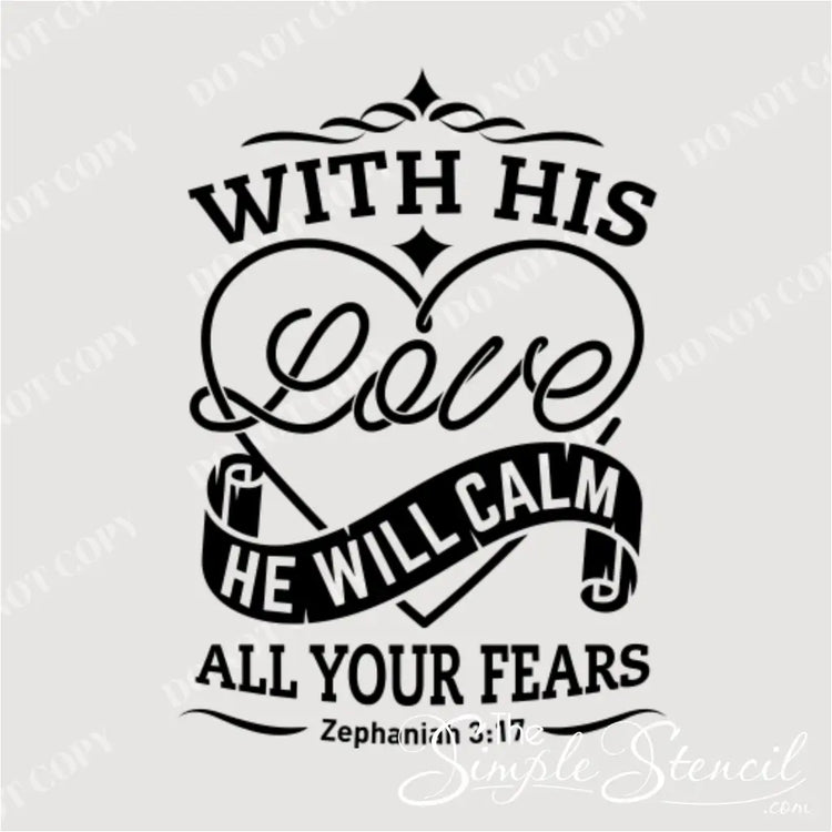 High-quality vinyl wall decal with the verse "With His Love He Will Calm All Your Fears," featuring attractive fonts and a heart embellishment.