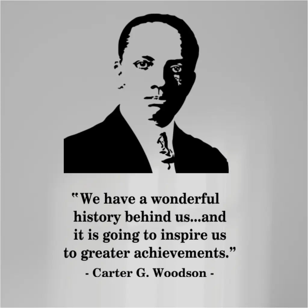 Carter G. Woodson silhouette wall decal paired with his quote "We have a wonderful history behind us..." on a grey wall.