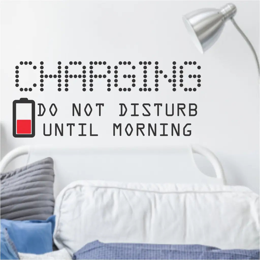 Charging Do Not Disturb Until Morning Teen Room Decal