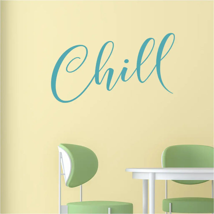 Chill - A large scripted vinyl wall decal to place anywhere you need a reminder to just chill....
