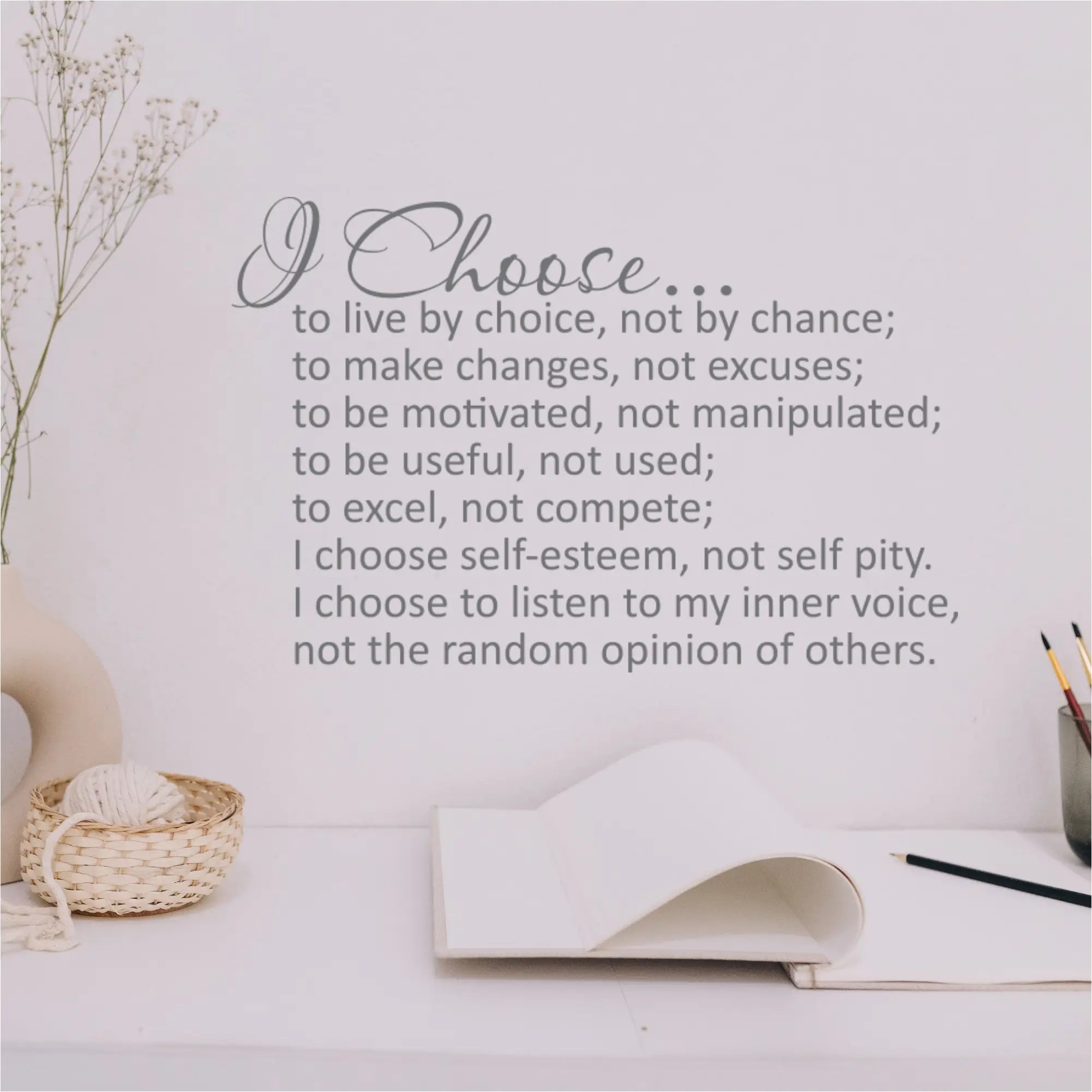A beautifully written statement to help improve the self esteem in young people to excel and not be burdened by the opinion of others. Shown on a girl's room wall over a desk where it can be viewed often for maximum impact. 