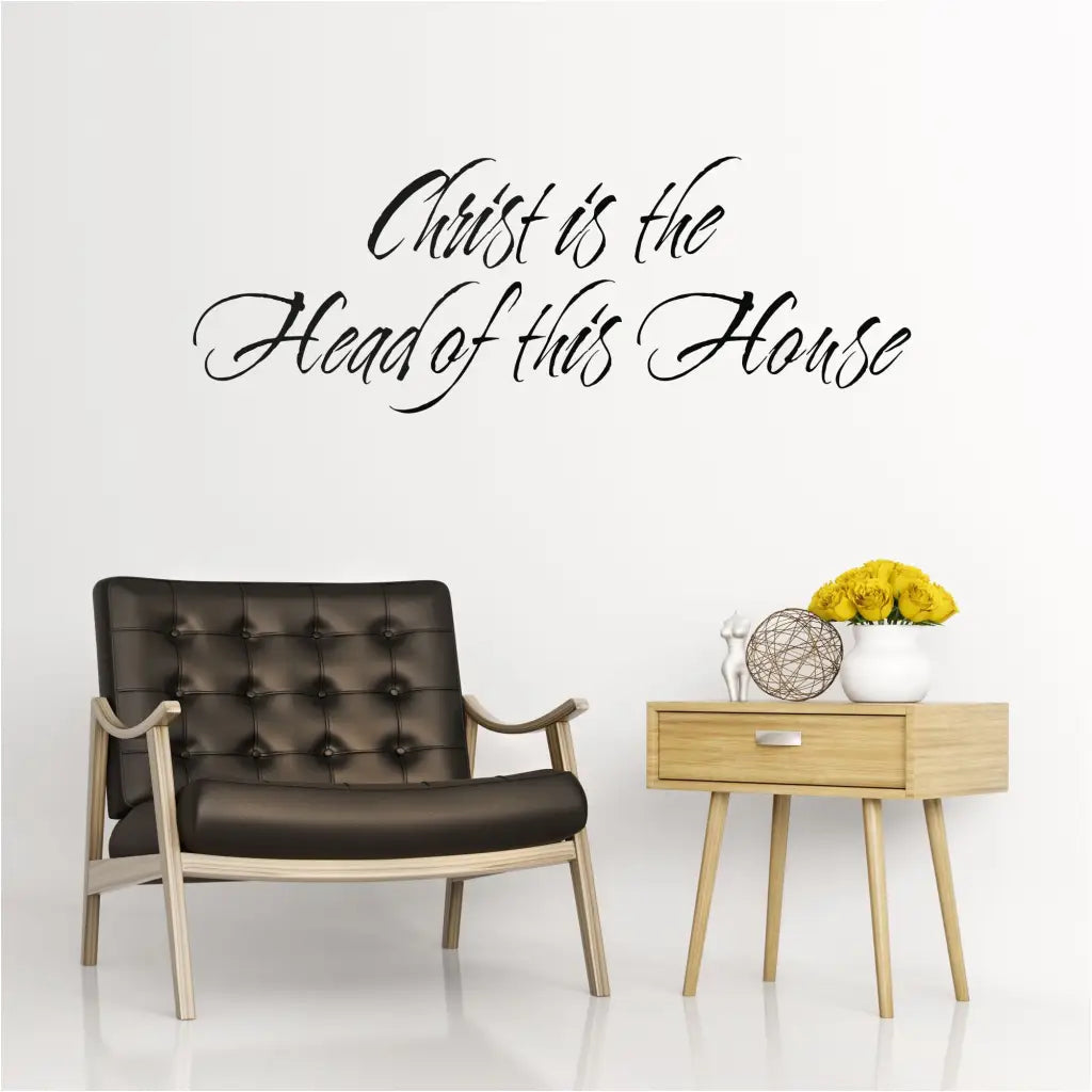 Christ Is The Head Of This House | Vinyl Wall Decal Decor