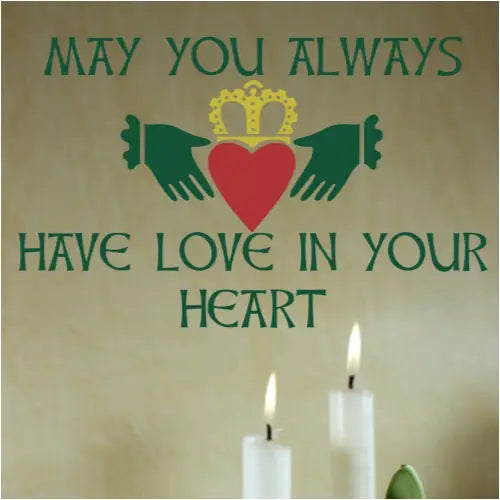 May you always have love in your heart wall decal with Claddagh by The Simple Stencil