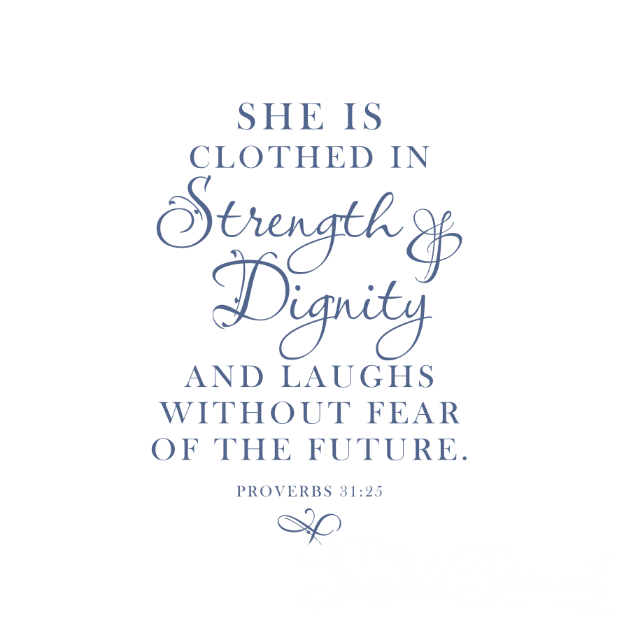 She is clothed in strength and dignity Proverbs 31:25 scripture decal in script lettering with a flourish below