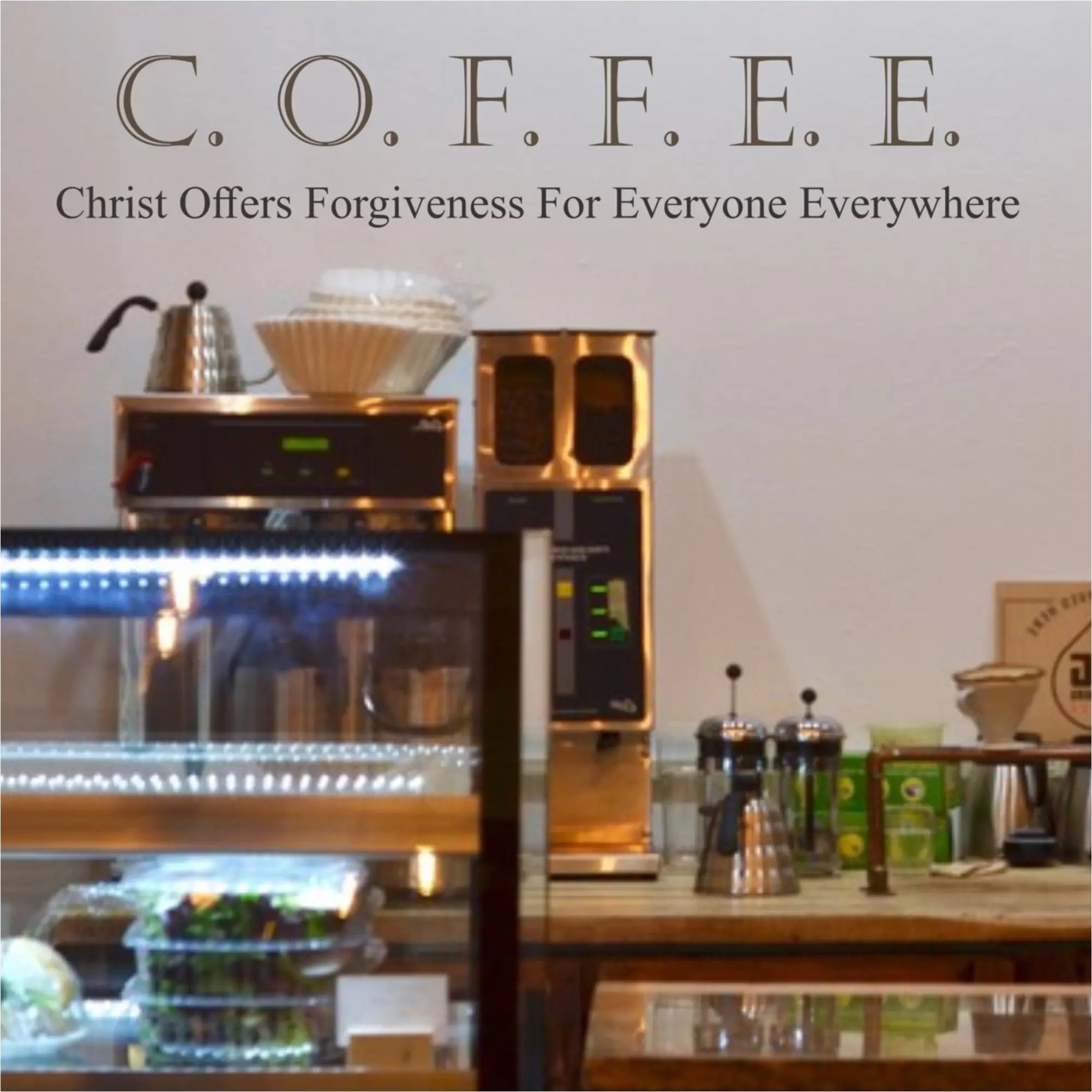 Coffee - Christ Offers Forgiveness For Everyone Everywhere | Long Version Wall Decal