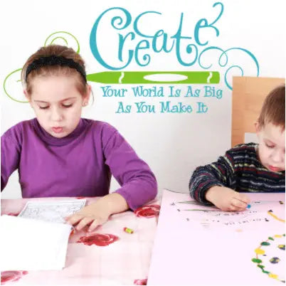 Create - Your World Is As Big You Make It