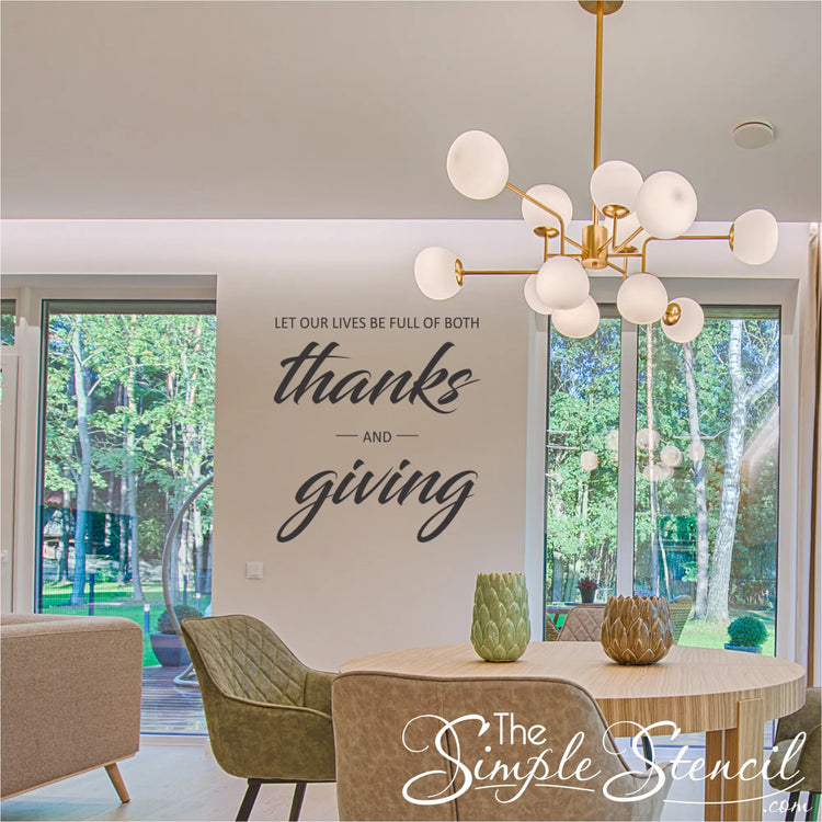 Enhance your home's ambiance with our durable and long-lasting "Let Our Lives Be Full of Both Thanks and Giving" vinyl wall decal, crafted from high-quality vinyl.