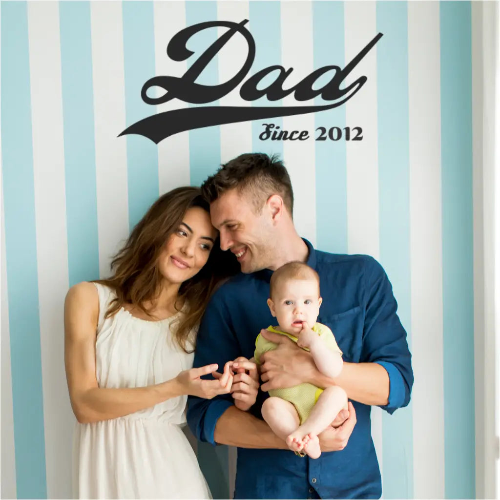Dad - Since (Year Of Your Choice) Wall Decal