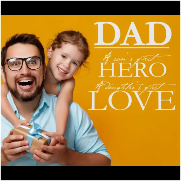 Dad - A Sons First Hero Daughters Love