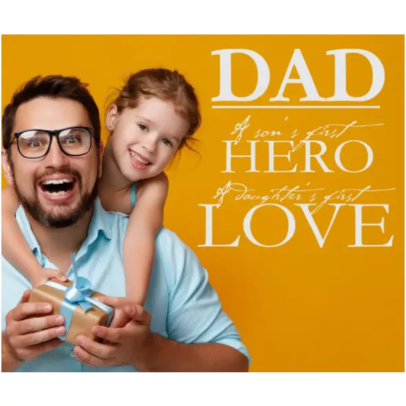 Dad - A Sons First Hero Daughters Love