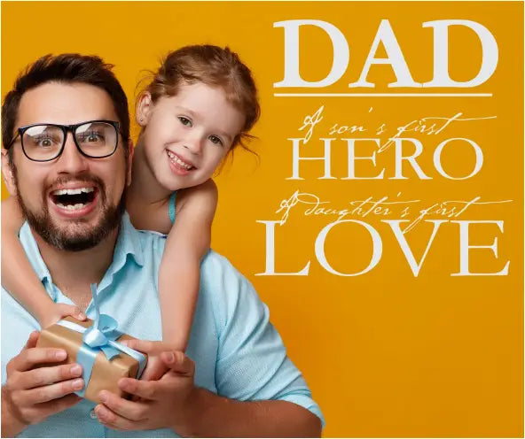 Dad - A Sons First Hero Daughters Love