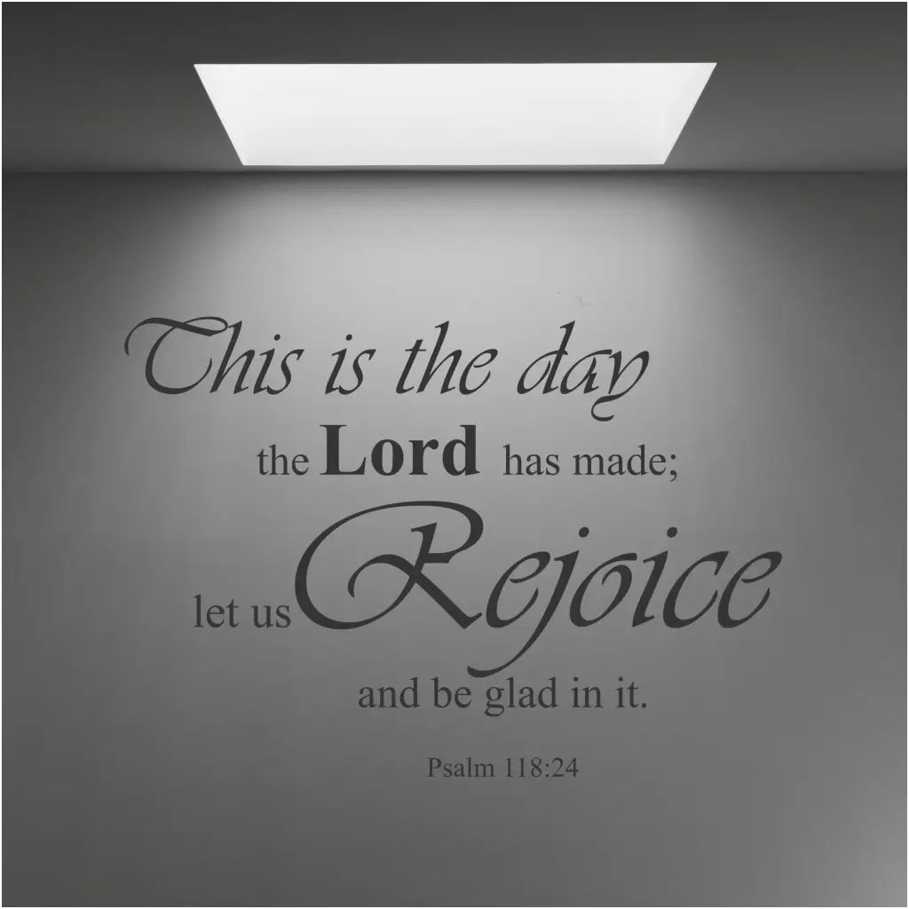 This is the day the Lord has made; let us Rejoice and be glad in it. Psalm 118:24 | Large beautiful wall decal design for inspirational Church decorating. 