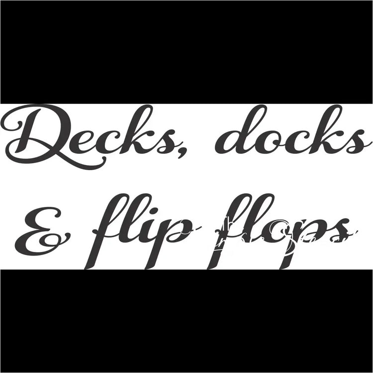 Decks Docks & Flip Flops | Lake House Wall Or Door Decal