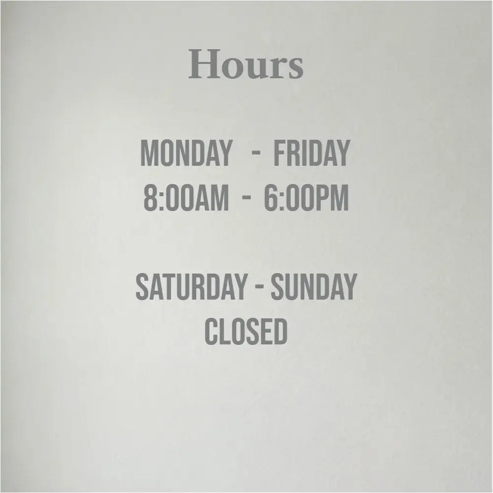 Design your own business hours decal shown in our online Design Center with editable days and times