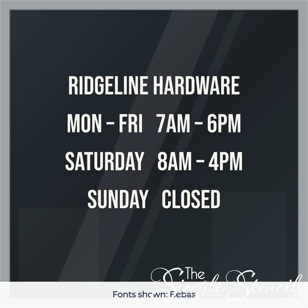 Custom business hours window decal example for a hardware store in Bebas font, white vinyl on glass