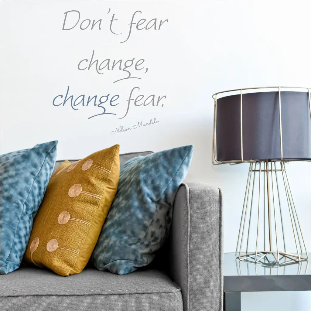 Dont Fear Change - | Mandela Decal